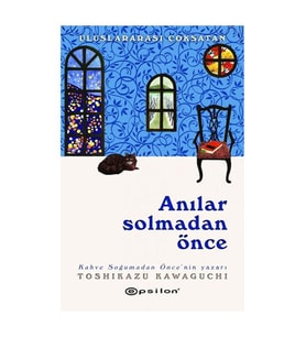 Anılar Solmadan Önce Toshikazu Kawaguchi Epsilon Yayınevi
