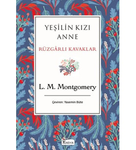 Yeşilin Kızı Anne Rüzgarlı Kavaklar (Bez Ciltli)