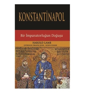 Konstantinapol  Bir İmparatorluğun Doğuşu