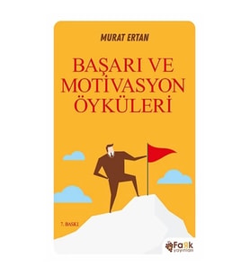 Başarı ve Motivasyon Öyküleri