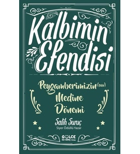 Kalbimin Efendisi Peygamberim Medine Dönemi Salih Suruç Genç Timaş