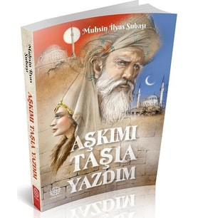 AŞKIMI TAŞLA YAZDIM - MUHSİN İLYAS SUBAŞI - MİHRABAD YAYINLARI