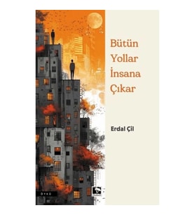 Bütün Yollar İnsana Çıkar