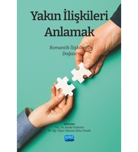 Yakın İlişkileri Anlamak: Romantik İlişkilerin Doğası