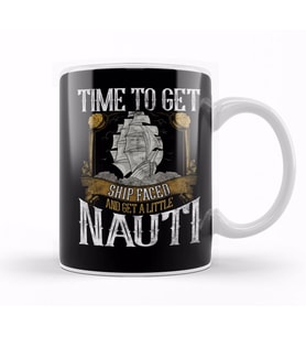 Time To Get Ship Faced And Get a Little Nauti Pun Kupa Bardak Porselen