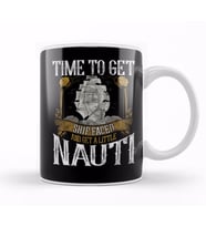 Time To Get Ship Faced And Get a Little Nauti Pun Kupa Bardak Porselen