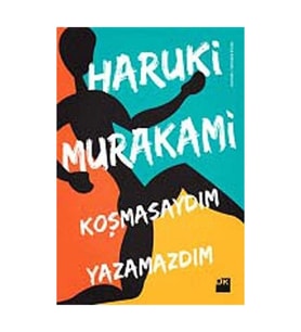 Koşmasaydım Yazamazdım Haruki Murakami
