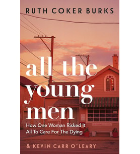 All The Young Men: How One Woman Risked It All To Care For The Dying