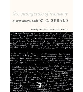 The Emergence Of Memory: Conversations With W. G. Sebald