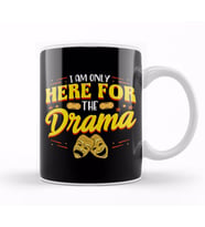 Cute & Funny I Am Only Here For The Drama Theater Kupa Bardak Porselen