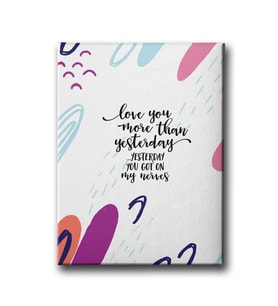 Love You More Than Yesterday Canvas Tablo MİND531