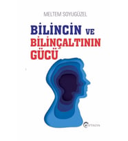 Bilincin ve Bilinçaltının Gücü