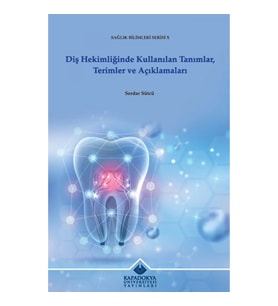 Diş Hekimliğinde Kullanılan Tanımlar, Terimler ve Açıklamaları