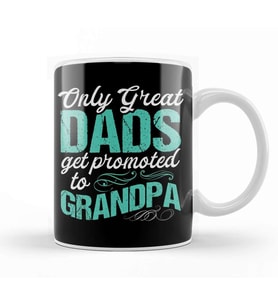 Only The Best Dads Get Promoted To Grandpa 06 Kupa Bardak Porselen