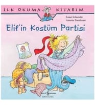 İlk Okuma Kitabım - Elif'in Kostüm Partisi