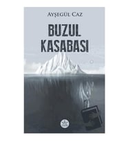 Buzul Kasabası / Ayşegül Caz
