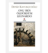 Onu Ben Öldürdüm Leonardo - Deniz Kavukçuoğlu