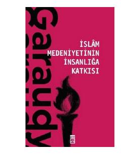 İslam Medeniyetinin İnsanlığa Katkısı