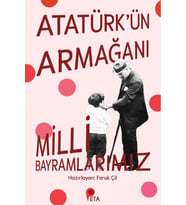 Atatürk’ün Armağanı Milli Bayramlarımız