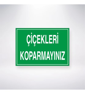 Çiçekleri Koparmayınız 21x28 Arkası Yapışkanlı Levha