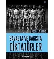 Savaşta Ve Barışta Diktatörler - Jessica L. P. Weeks