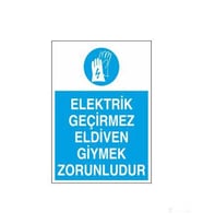 Elektrik Geçirmez Eldiven Giymek Zorunludur Uyarı Levhası 60x90cm (Karışık)