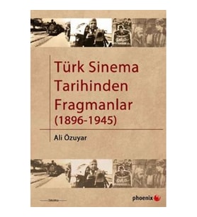 Türk Sinema Tarihinden Fragmanlar (1896-1945)