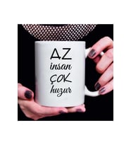 Az Insan Çok Huzur Baskılı Kupa Bardak