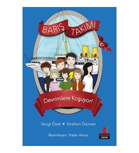 Devrimlere Koşuyor! / Barış Takımı 4 - Sevgi Özel / İbrahim Dizman - Kırmızı Kedi Yayınları