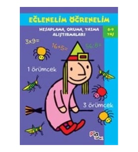 Eğlenelim Öğrenelim : 8-9 Yaş : Hesaplama, Okuma, Yazma Alıştırmaları