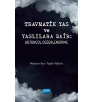 TRAVMATİK YAS VE YASLILARA DAİR - Bütüncül Değerlendirme