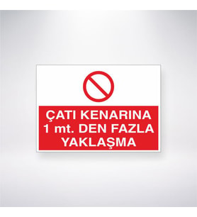 Çatı Kenarına 1 mt. Den Fazla Yaklaşma  21x35 Arkası Yapışkanlı Levha