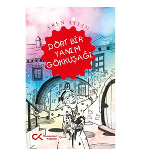Dört Bir Yanım Gökkuşağı
