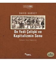 On Yedi Çelişki ve Kapitalizmin Sonu