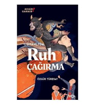 Osmanlı’da Ruh Çağırma