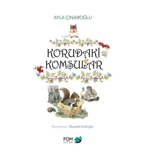 Korudaki Komşular Ayla Çınaroğlu Fom Kitap