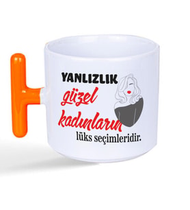 Yalnızlık Güzel Kadınların Lüks Seçimleridir Baskılı Kadınlar Günü Turuncu Kulplu T Kupa