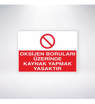 Oksijen Boruları Üzerinde Kaynak Yapmak Yasaktır