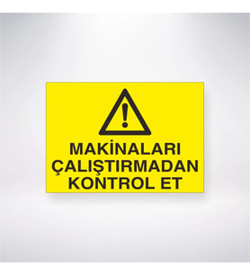 Makinaları Çalıştırmadan Kontrol Et 21x28 Arkası Yapışkanlı Levha