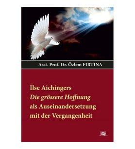 Ilse Aichingers Die Grössere Hoffnung Als Auseinandersetzung Mit Der Vergangenheit