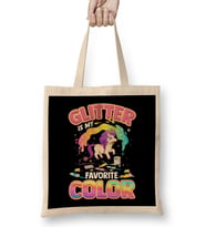 Cute Glitter Is My Favorite Color Unicorn Rainbow Bez Çanta Uzun Saplı