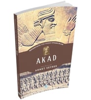 Akad - Medeniyete Yön Veren Uygarlıklar