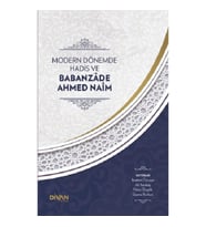 Modern Dönemde Hadis ve Babanzade Ahmed Naim (Ciltli)