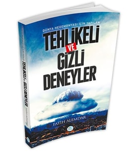 Dünya Hegemonyası İçin Yapılan Tehlikeli ve Gizli Deneyler