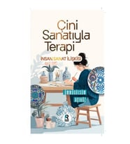 Çini Sanatıyla Terapi İnsan Sanat İlişkisi