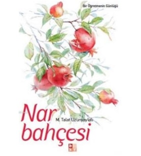 Nar Bahçesi; Bir Öpğretmenin Günlüğü