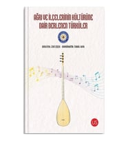 Ağrı ve İlçelerinin Kültürüne Dair Derlenen Türküler