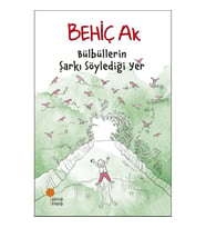 Bülbüllerin Şarkı Söylediği Yer - Behiç Ak