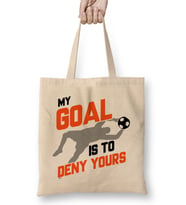 My Goal Is To Deny Yours Soccer Goalie Goalkeeper Bez Çanta Uzun Saplı