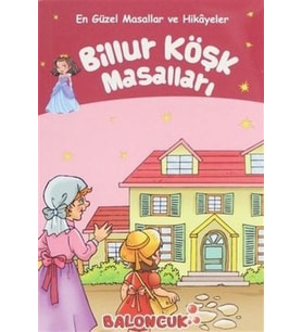Çocuklar için Güzel Masallar ve Hikayeler - Billur Köşk Masalları